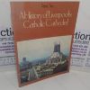 Picture of A History of Liverpool's Catholic Cathedral (Parts I & II)