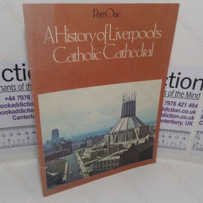 Picture of A History of Liverpool's Catholic Cathedral (Parts I & II)