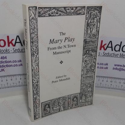Picture of The Mary Play from the N Town Manuscript (Exeter Medieval English Texts and Studies series)