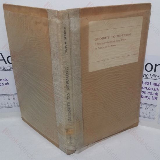 Picture of Goodbye to Morning: A Bibliographical Study of Mary Webb