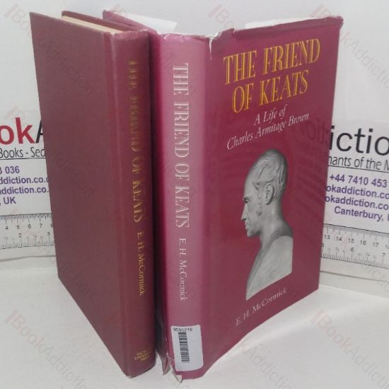 Picture of The Friend of Keats: A Life of Charles Armitage Brown