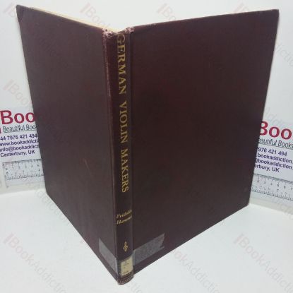 Picture of German Violin Makers: A Critical Dictionary of German Violin Makers, with a Series of Plates Illustrating Characteristic and Fine Examples of Their Work
