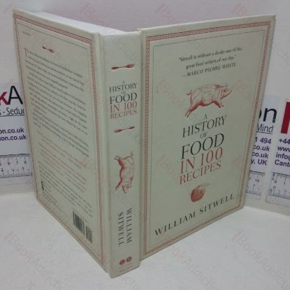 Picture of A History of Food in 100 Recipes (Signed and Inscribed)