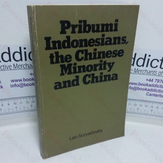 Picture of Pribumi Indonesians, the Chinese Minority and China: A Study of Perceptions and Policies