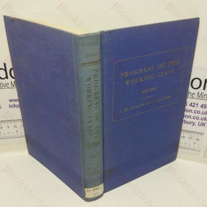 Picture of Progress of the Working Class, 1832-1867 (Reprints of Economic Classics series)