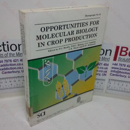 Picture of Opportunities for Molecular Biology in Crop Production (Proceedings of an International Symposium Organised by the SCI Pesticides Group in Collaboration with the British Crop Protection Council and Haelf at Churchill College, Cambridge, 27-29th September 1993 (BCPC Monograph, No 55))