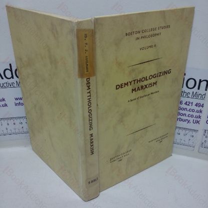 Picture of Demythologizing Marxism: A Series of Studies of Marxism (The Boston College Studies in Philosophy series, Volume 2)