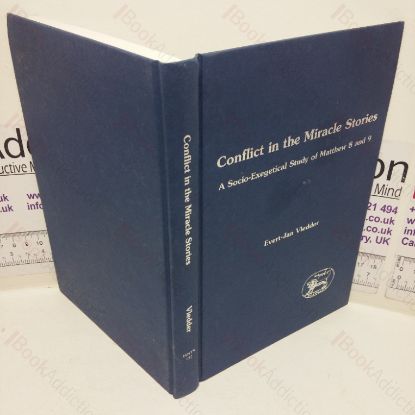 Picture of Conflict in the Miracle Stories: A Socio-exegetical Study of Matthew 8 and 9