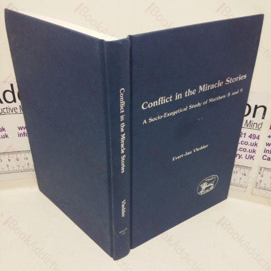 Picture of Conflict in the Miracle Stories: A Socio-exegetical Study of Matthew 8 and 9