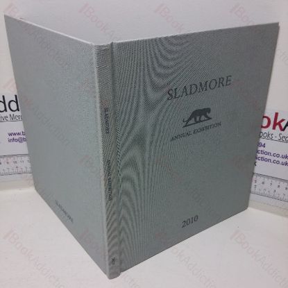 Picture of Sladmore: Annual Exhibition, 2010