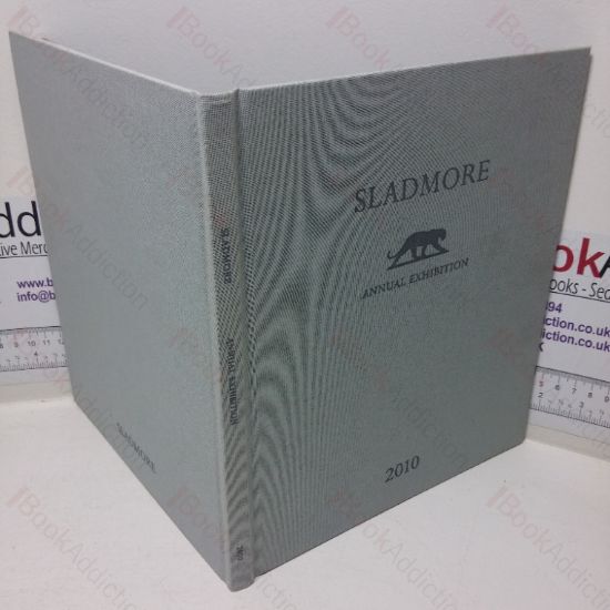 Picture of Sladmore: Annual Exhibition, 2010