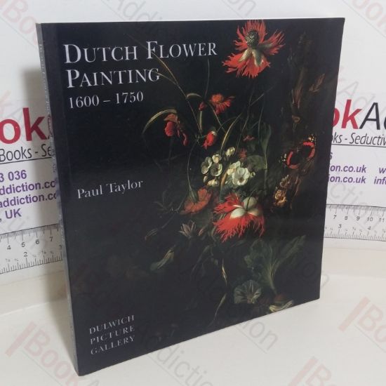 Picture of Dutch Flower Painting, 1600-1750 (Exhibition Catalogue, 3 Jul-29 Sep 1996, London, UK)