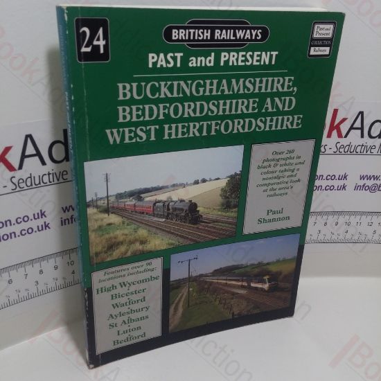 Picture of Buckinghamshire, Bedfordshire and West Hertfordshire (British Railways Past and Present Series, No. 24)