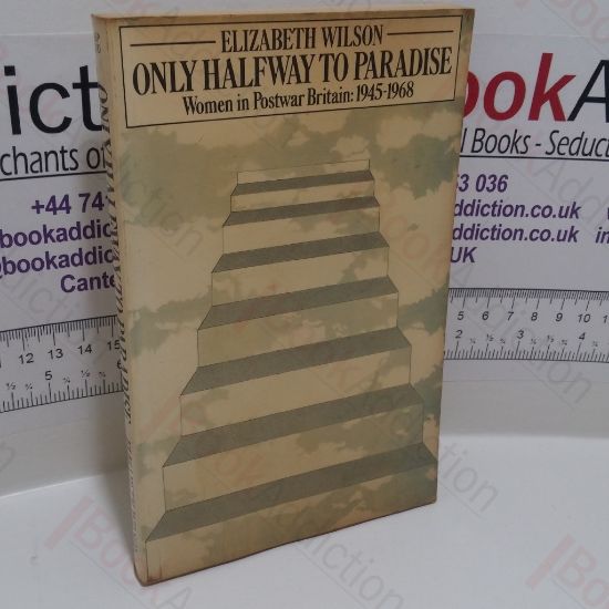 Picture of Only Halfway to Paradise : Women in Post-War Britain, 1945-1968