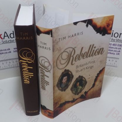 Picture of Rebellion : Britain's First Stuart Kings, 1567-1642