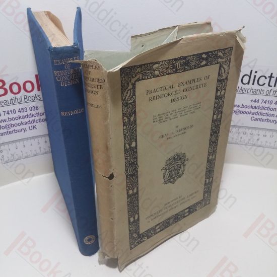 Picture of Practical Examples of Reinforced Concrete Design : In Accordance With the Code of Practice for the Use of Reinforced Concrete in Buildings (1934) and the Building by-laws (1938)