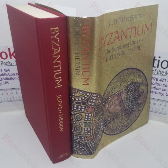 Picture of Byzantium: The Surprising Life of a Medieval Empire