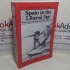 Picture of Spain in the Liberal Age from Constitution to Civil War, 1808-1939 (A History of Spain series)