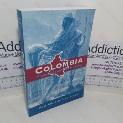 Picture of Colombia: Fragmented Land, Divided Society (Latin American Histories series)