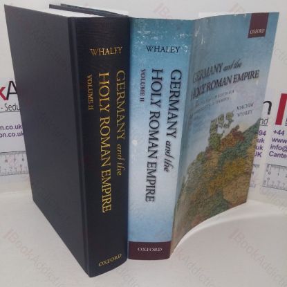Picture of Germany and the Holy Roman Empire - Volume II: The Peace of Westphalia to the Dissolution of the Reich, 1648-1806 (Oxford History of Early Modern Europe series)