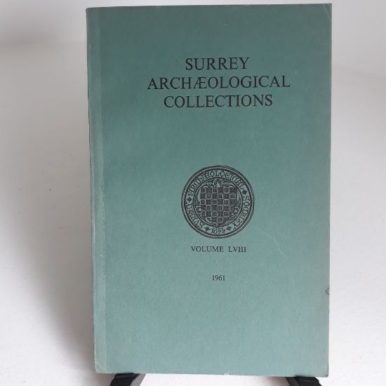 Picture of Surrey Archaeological Collections Relating to the History and Antiquities of the County, Vol 58