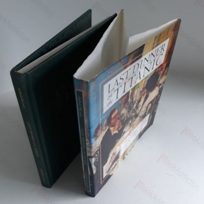 Picture of Last Dinner on the Titanic : Menus and Recipes from the Great Liner
