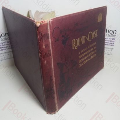 Picture of Round the Coast: An Album of Pictures from Photographs of the Chief Seaside Places of Interest in Great Britain and Ireland