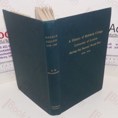 Picture of A History of Birkbeck College University of London During the Second World War, 1939-1945