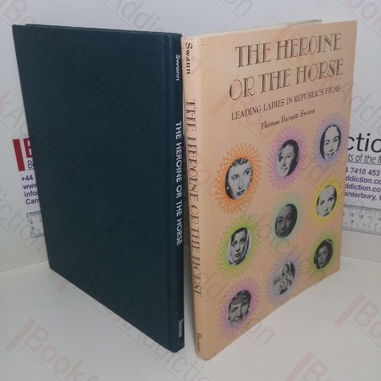 Picture of The Heroine or the Horse : Leading Ladies in Republic's Films