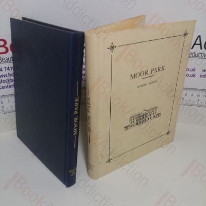 Picture of Moor Park: With a Biographical Sketch of its Principal Proprietors