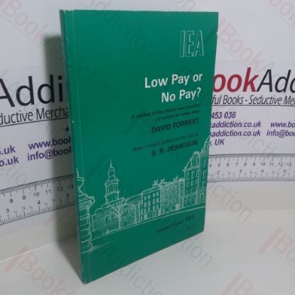 Picture of Low Pay or No Pay? A Review of the Theory and Practice of Minimum-Wage Laws (Hobart Papers Series, No. 101)