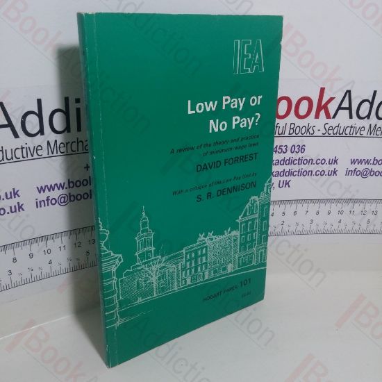 Picture of Low Pay or No Pay? A Review of the Theory and Practice of Minimum-Wage Laws (Hobart Papers Series, No. 101)