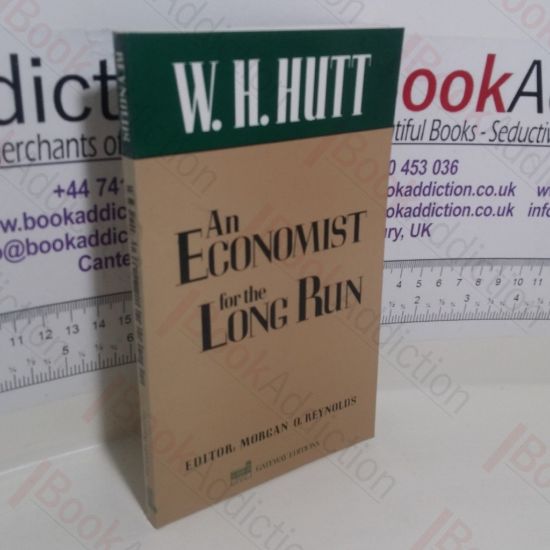 Picture of W H Hutt: An Economist for the Long Run