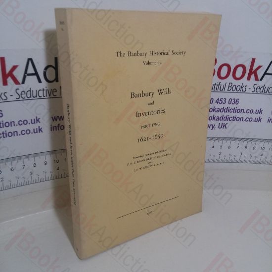 Picture of Banbury Wills and Inventories: Part Two, 1621-1650 (Banbury Historical Society, Volume 14)