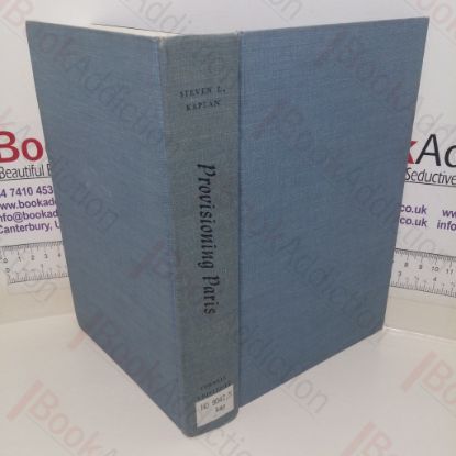 Picture of Provisioning Paris: Merchants and Millers in the Grain and Flour Trade During the Eighteenth Century