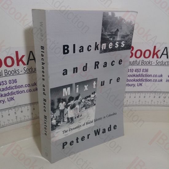 Picture of Blackness and Race Mixture: The Dynamics of Racial Identity in Colombia