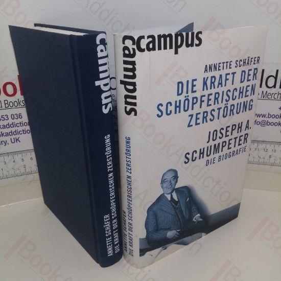 Picture of Die Kraft der schÃ¶pferischen ZerstÃ¶rung: Joseph A Schumpeter; Die Biografie