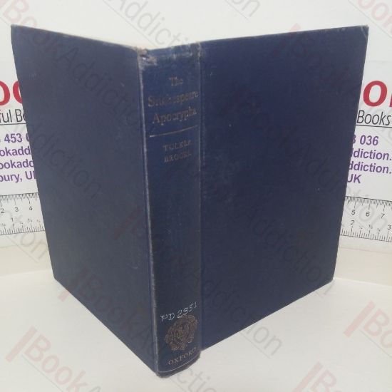 Picture of The Shakespeare Apocrypha, Being a Collection of Fourteen Plays which have been Ascribed to Shakespeare