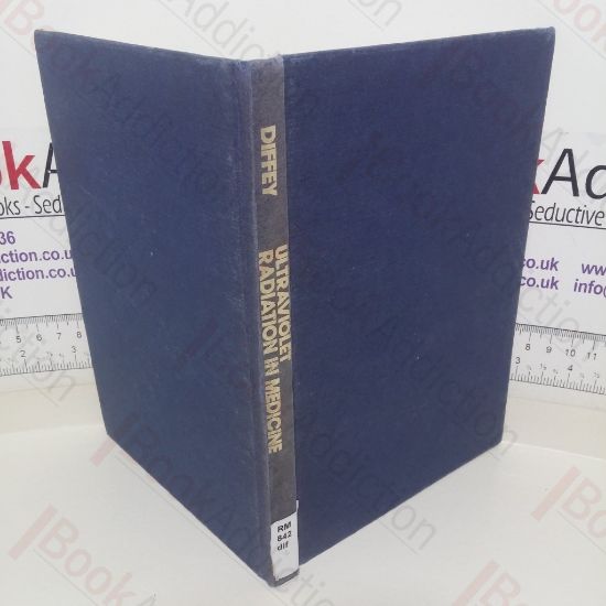 Picture of Ultraviolet Radiation in Medicine (Medical Physics Handbooks, No. 11)