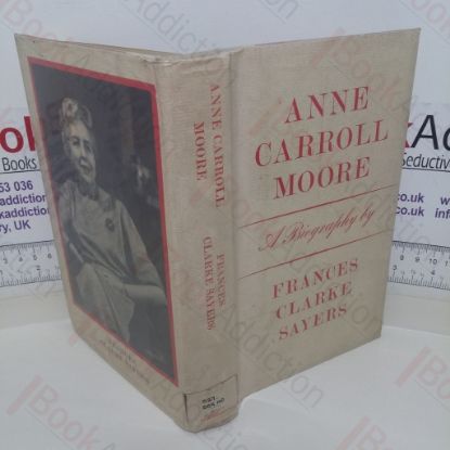 Picture of Anne Carroll Moore: A Biography
