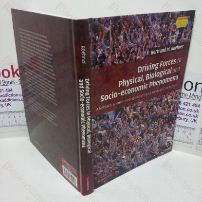 Picture of Driving Forces in Physical, Biological and Socio-economic Phenomena: A Network Science Investigation of Social Bonds and Interaction