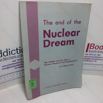 Picture of The End of the Nuclear Dream: The UKAEA and its Role in Nuclear Research and Development