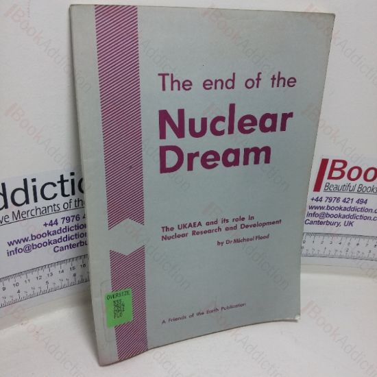Picture of The End of the Nuclear Dream: The UKAEA and its Role in Nuclear Research and Development