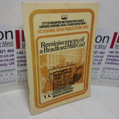 Picture of Reminiscences of a Bradford Mill Girl: Autobiography of Maggie Newbery (Occasional Local Publications,  No. 3)
