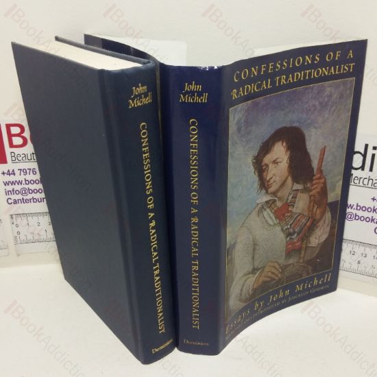 Picture of Confessions of a Radical Traditionalist: Essays by John Michell