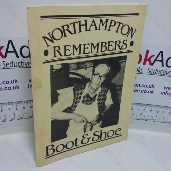 Picture of Northampton Remembers: Boot and Shoe (Northampton Remembers series, No. 1)