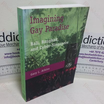 Picture of Imagining Gay Paradise: Bali, Bangkok and Cyber-Singapore