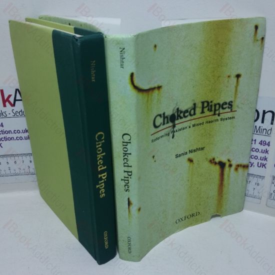 Picture of Choked Pipes: Reforming Pakistan's Mixed Health System (Signed and Inscribed)