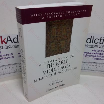 Picture of A Companion to the Early Middle Ages, Britain and Ireland, c. 500 - c. 1100 (Wiley Blackwell Companions to British History)