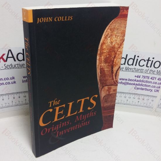 Picture of The Celts: Origins, Myths & Inventions